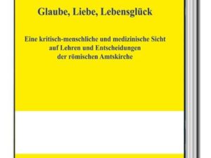 Glaube, Liebe, Lebensglück