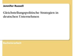 Gleichstellungspolitische Strategien in deutschen Unternehmen