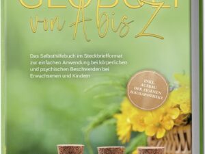 Globuli von A bis Z: Das Selbsthilfebuch im Steckbriefformat zur einfachen Anwen