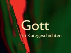 Gott in Kurzgeschichten – Bilder und Texte von Josef Roßmaier