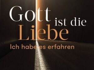 Gott ist die Liebe