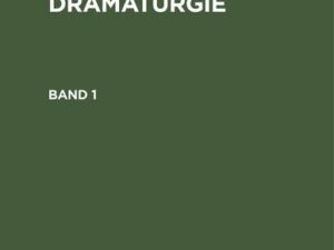 Gotthold Ephraim Lessing: Hamburgische Dramaturgie. Band 1