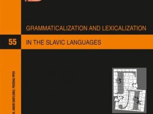 Grammaticalization and Lexicalization in the Slavic Languages