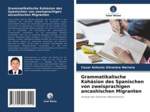 Grammatikalische Kohäsion des Spanischen von zweisprachigen ancashischen Migranten