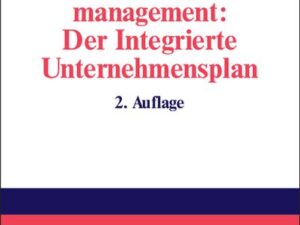 Gründungsmanagement: Der Integrierte Unternehmensplan