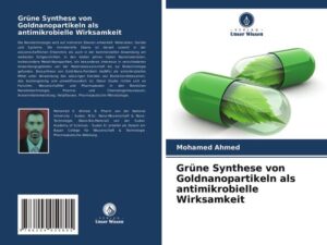 Grüne Synthese von Goldnanopartikeln als antimikrobielle Wirksamkeit