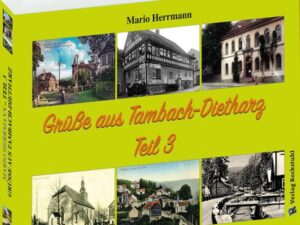 Grüße aus Tambach-Dietharz - Teil 3