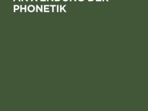 Grundlagen und Anwendung der Phonetik