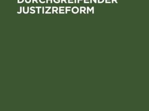 Grundlinien durchgreifender Justizreform