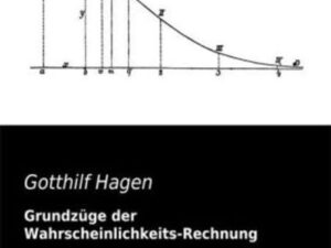 Grundzüge der Wahrscheinlichkeits-Rechnung