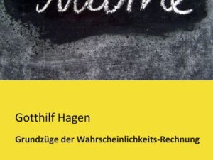 Grundzüge der Wahrscheinlichkeits-Rechnung