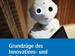 Grundzüge des Innovations- und Technologiemanagements