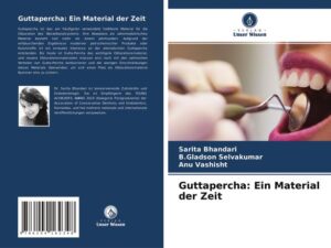 Guttapercha: Ein Material der Zeit