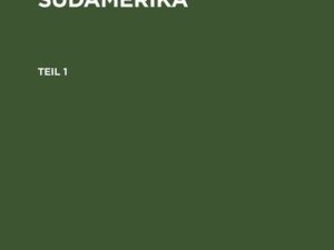 H. M. Brackenridge: Reise nach Südamerika / H. M. Brackenridge: Reise nach Südamerika. Teil 1