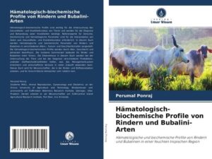 Hämatologisch-biochemische Profile von Rindern und Bubalini-Arten