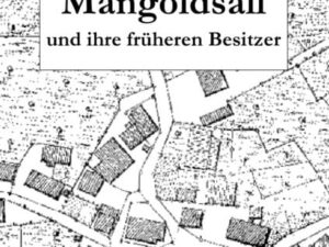 Häuser und Höfe in Mangoldsall und ihre früheren Besitzer