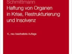 Haftung von Organen in Krise, Restrukturierung und Insolvenz