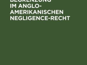 Haftungsbegrenzung im anglo-amerikanischen Negligence-Recht