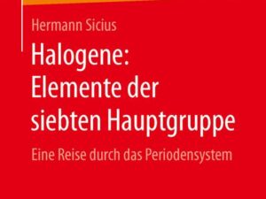 Halogene: Elemente der siebten Hauptgruppe