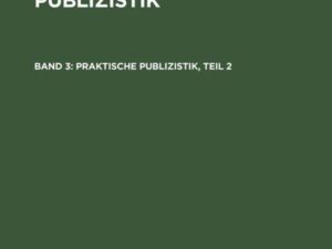 Handbuch der Publizistik / Praktische Publizistik, Teil 2