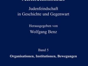 Handbuch des Antisemitismus / Organisationen, Institutionen, Bewegungen