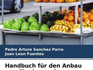 Handbuch für den Anbau von Cherimoya Annona cherimola M