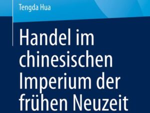 Handel im chinesischen Imperium der frühen Neuzeit