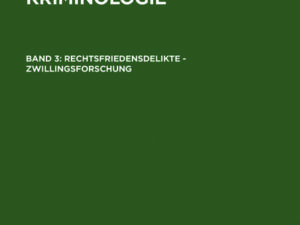 Handwörterbuch der Kriminologie / Rechtsfriedensdelikte - Zwillingsforschung