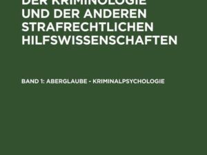 Handwörterbuch der Kriminologie und der anderen strafrechtlichen Hilfswissenschaften / Aberglaube - Kriminalpsychologie