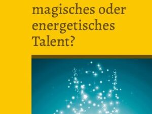 Hast Du ein magisches oder energetisches Talent?