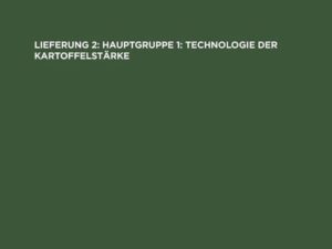 Hauptgruppe 1: Technologie der Kartoffelstärke