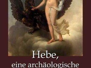 Hebe, eine archäologische Abhandlung