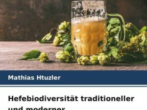 Hefebiodiversität traditioneller und moderner Hopfenbiergärungen