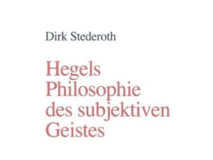 Hegels Philosophie des subjektiven Geistes