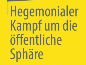 Hegemonialer Kampf um die öffentliche Sphäre