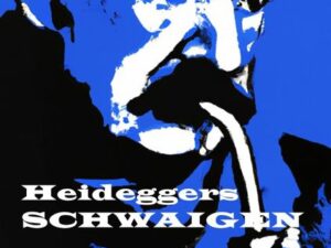 Heideggers Schwaigen