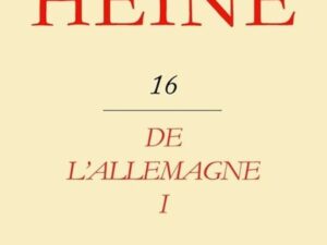 Heinrich Heine Säkularausgabe / De l'Allemagne I