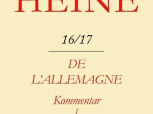 Heinrich Heine Säkularausgabe / De l'Allemagne. Kommentar. Teilband I