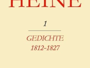 Heinrich Heine Säkularausgabe / Gedichte 1812-1827