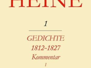 Heinrich Heine Säkularausgabe / Gedichte 1812-1827. Kommentar