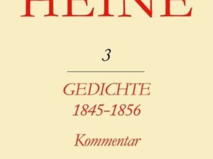 Heinrich Heine Säkularausgabe / Gedichte 1845-1856. Kommentar