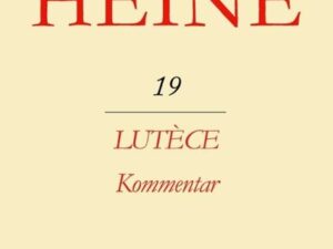 Heinrich Heine Säkularausgabe / Lutèce. Kommentar