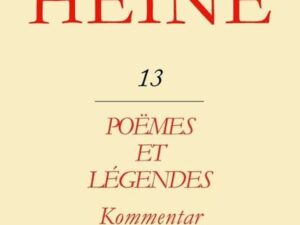 Heinrich Heine Säkularausgabe / Poëmes et Légendes. Kommentar