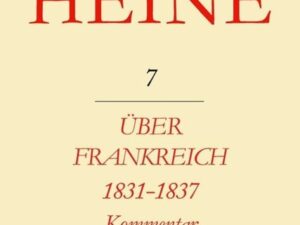 Heinrich Heine Säkularausgabe / Über Frankreich 1831-1837. Berichte über Kunst und Politik. Kommentar