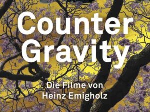 Heinz Emigholz. Counter Gravity - Die Filme von Heinz Emigholz.