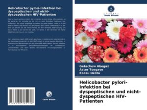 Helicobacter pylori-Infektion bei dyspeptischen und nicht-dyspeptischen HIV-Patienten