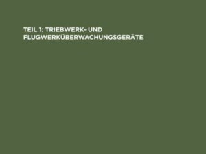 Helmuth Wenke: Die Flugzeuggeräte / Triebwerk- und Flugwerküberwachungsgeräte