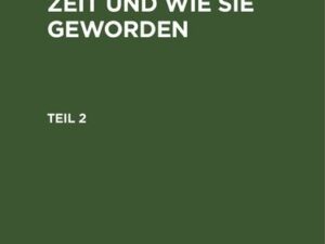 Henrik Steffens: Die gegenwärtige Zeit und wie sie geworden / Henrik Steffens: Die gegenwärtige Zeit und wie sie geworden. Teil 2