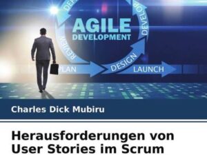 Herausforderungen von User Stories im Scrum Software Development Life Cycle