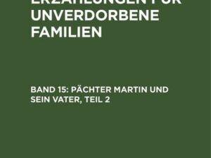 Hermann Christoph Gottfried Demme: Erzählungen für unverdorbene Familien / Pächter Martin und sein Vater, Teil 2